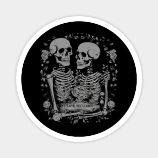 Love never dies skeleton Magnet